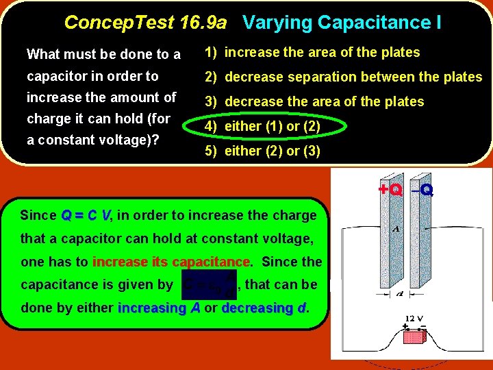 Concep. Test 16. 9 a Varying Capacitance I What must be done to a