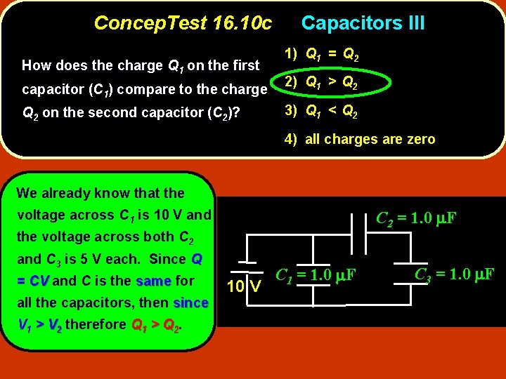 Concep. Test 16. 10 c How does the charge Q 1 on the first