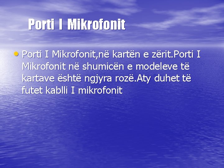 Porti I Mikrofonit • Porti I Mikrofonit, në kartën e zërit. Porti I Mikrofonit