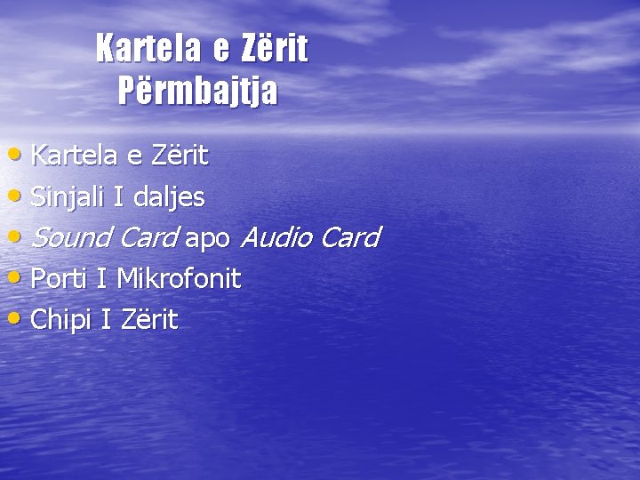  Kartela e Zërit Përmbajtja • Kartela e Zërit • Sinjali I daljes •