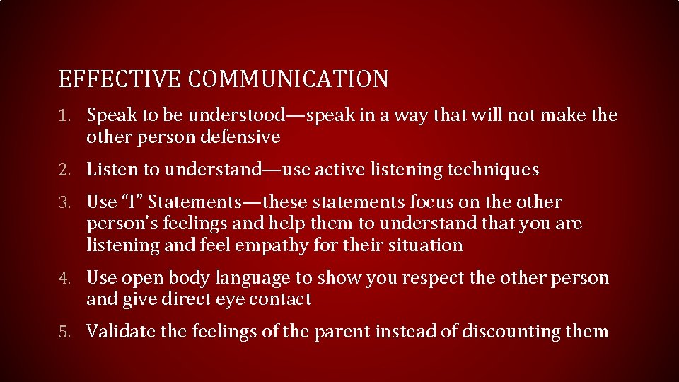 EFFECTIVE COMMUNICATION 1. Speak to be understood—speak in a way that will not make