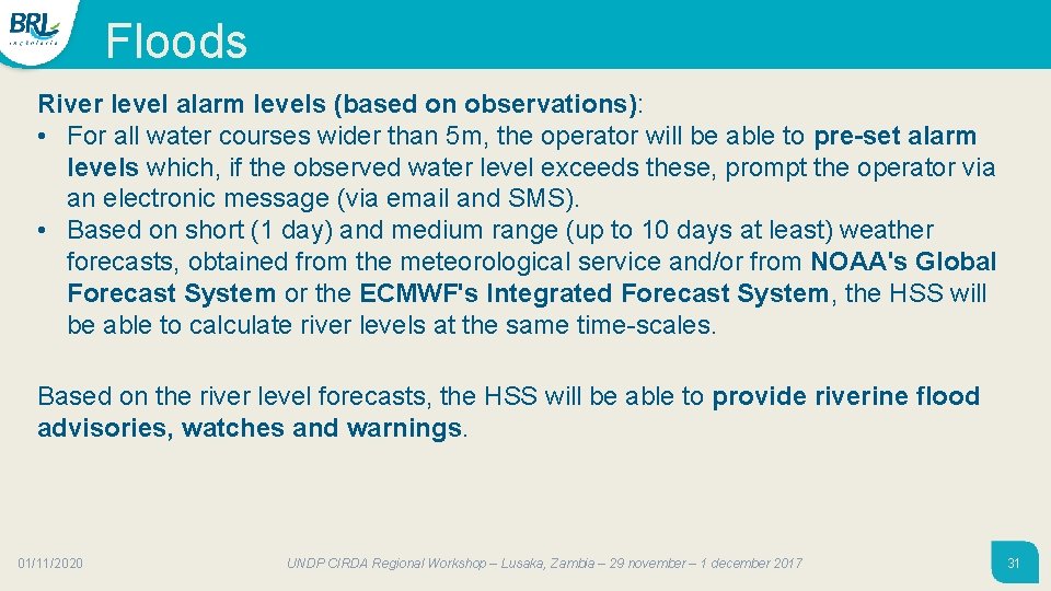 Floods River level alarm levels (based on observations): • For all water courses wider Floods River level alarm levels (based on observations): • For all water courses wider