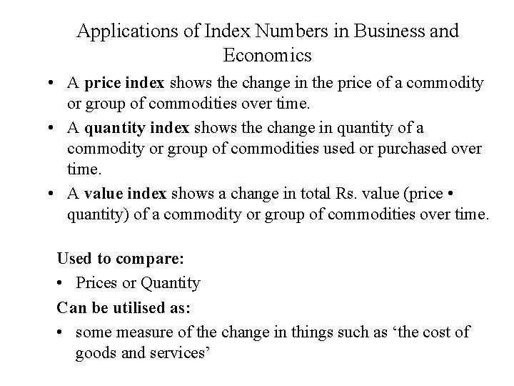 Applications of Index Numbers in Business and Economics • A price index shows the Applications of Index Numbers in Business and Economics • A price index shows the