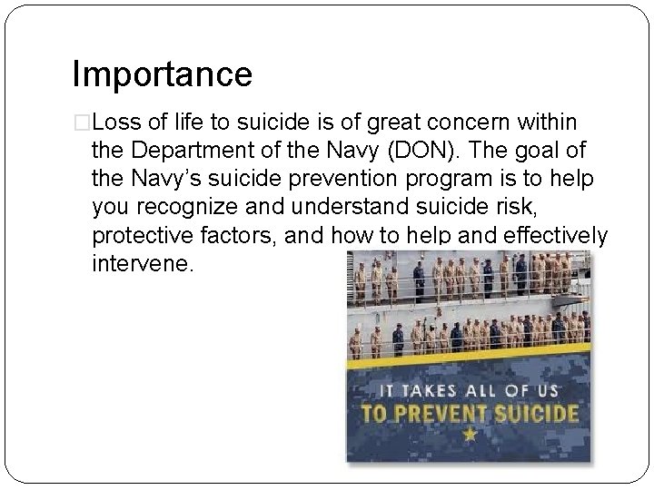Importance �Loss of life to suicide is of great concern within the Department of
