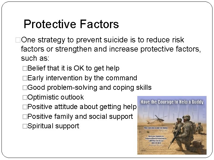 Protective Factors �One strategy to prevent suicide is to reduce risk factors or strengthen