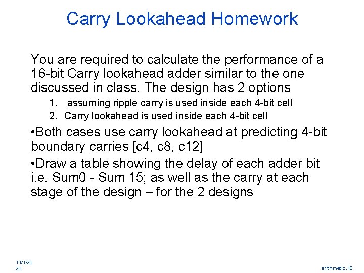 Carry Lookahead Homework You are required to calculate the performance of a 16 -bit