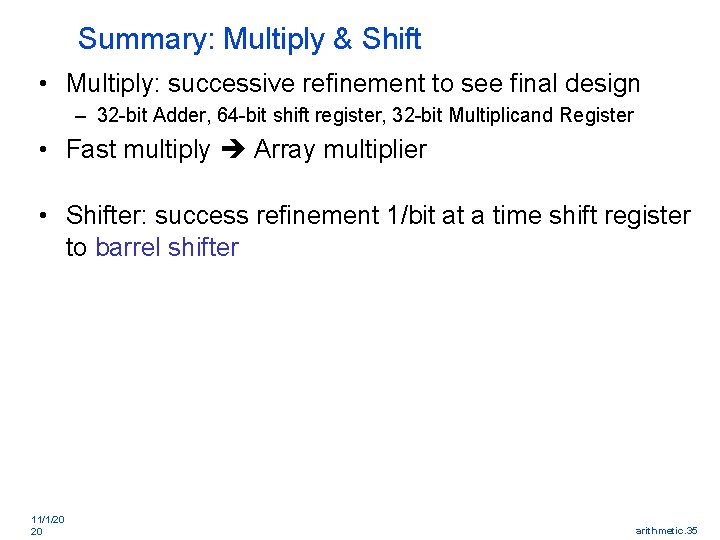 Summary: Multiply & Shift • Multiply: successive refinement to see final design – 32