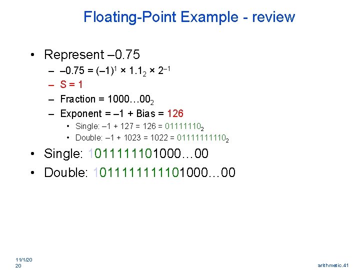 Floating-Point Example - review • Represent – 0. 75 – – – 0. 75