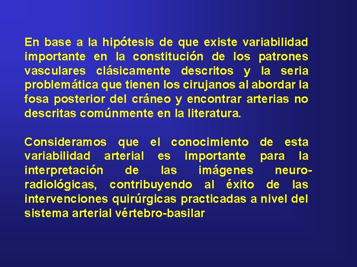 En base a la hipótesis de que existe variabilidad importante en la constitución de