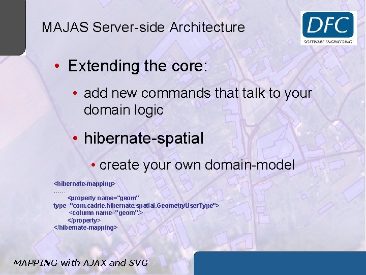 MAJAS Server-side Architecture • Extending the core: • add new commands that talk to