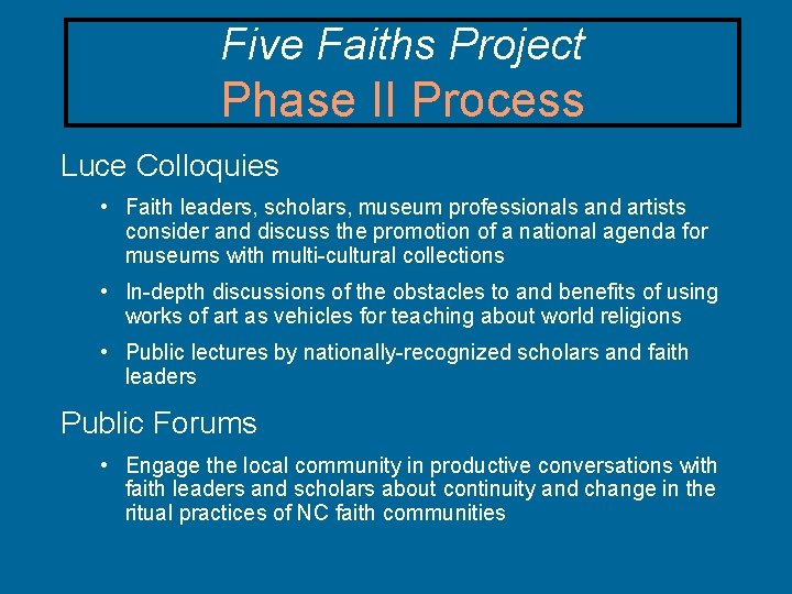 Five Faiths Project Phase II Process Luce Colloquies • Faith leaders, scholars, museum professionals