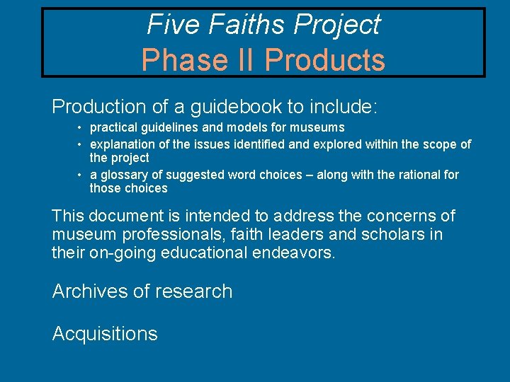 Five Faiths Project Phase II Products Production of a guidebook to include: • practical