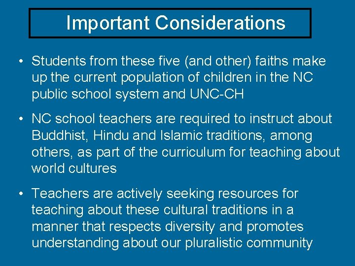 Important Considerations • Students from these five (and other) faiths make up the current