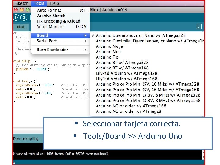 § Seleccionar tarjeta correcta: § Tools/Board >> Arduino Uno 