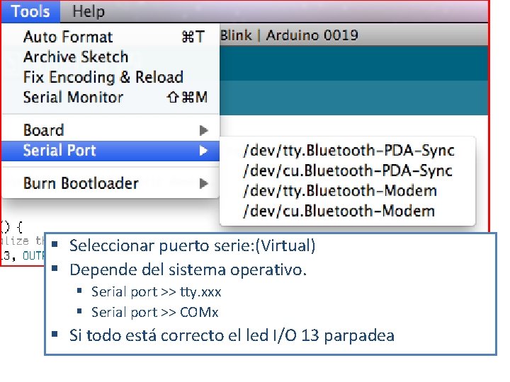 § Seleccionar puerto serie: (Virtual) § Depende del sistema operativo. § Serial port >>