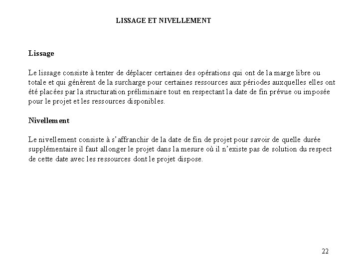 LISSAGE ET NIVELLEMENT Lissage Le lissage consiste à tenter de déplacer certaines des opérations