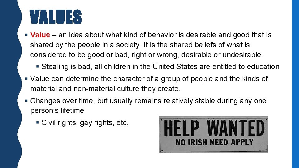 VALUES § Value – an idea about what kind of behavior is desirable and