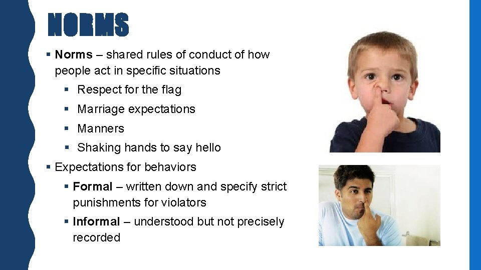 NORMS § Norms – shared rules of conduct of how people act in specific