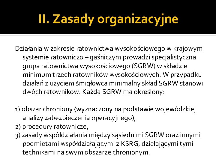 II. Zasady organizacyjne Działania w zakresie ratownictwa wysokościowego w krajowym systemie ratowniczo – gaśniczym