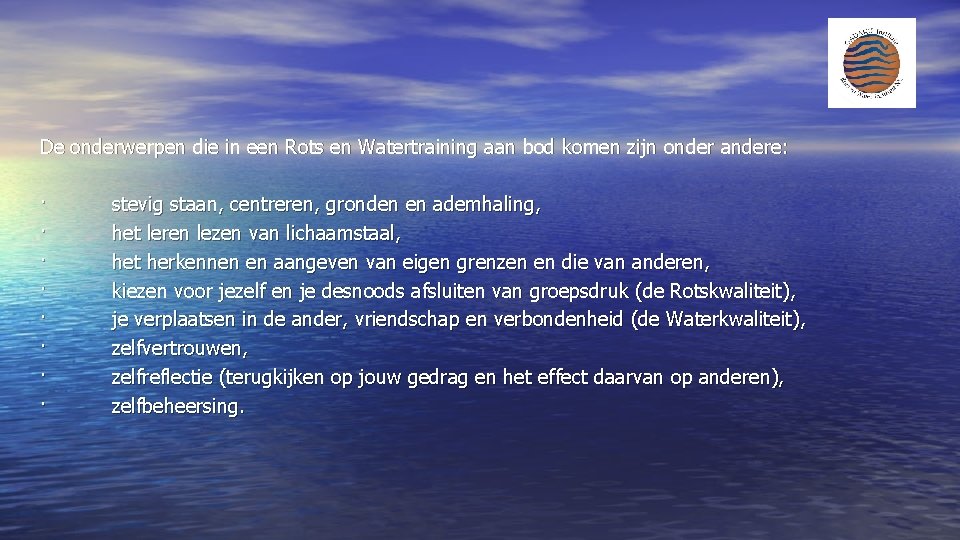 De onderwerpen die in een Rots en Watertraining aan bod komen zijn onder andere