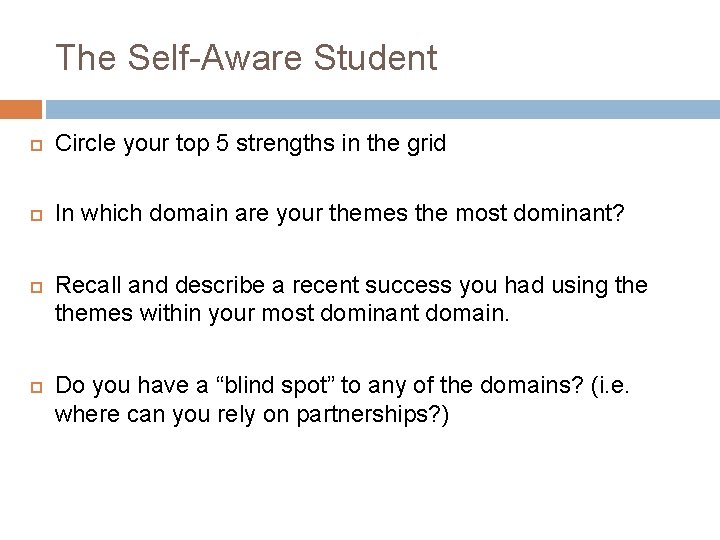 The Self-Aware Student Circle your top 5 strengths in the grid In which domain