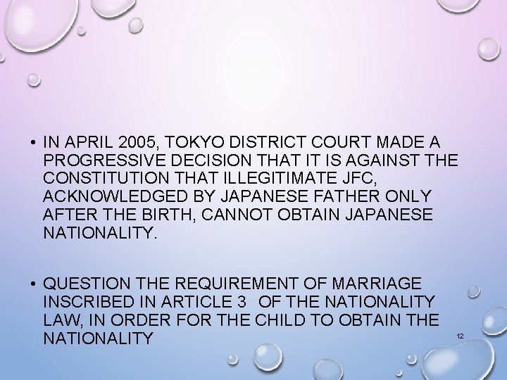  • IN APRIL 2005, TOKYO DISTRICT COURT MADE A PROGRESSIVE DECISION THAT IT