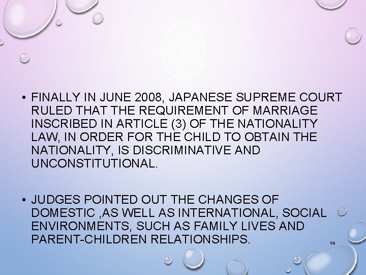  • FINALLY IN JUNE 2008, JAPANESE SUPREME COURT RULED THAT THE REQUIREMENT OF