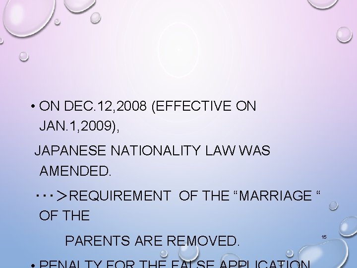  • ON DEC. 12, 2008 (EFFECTIVE ON JAN. 1, 2009), JAPANESE NATIONALITY LAW