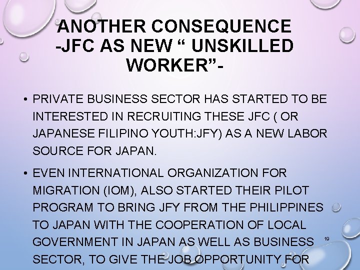 ANOTHER CONSEQUENCE -JFC AS NEW “ UNSKILLED WORKER” • PRIVATE BUSINESS SECTOR HAS STARTED