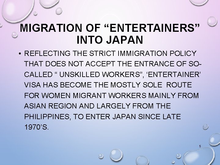 MIGRATION OF “ENTERTAINERS” INTO JAPAN • REFLECTING THE STRICT IMMIGRATION POLICY THAT DOES NOT