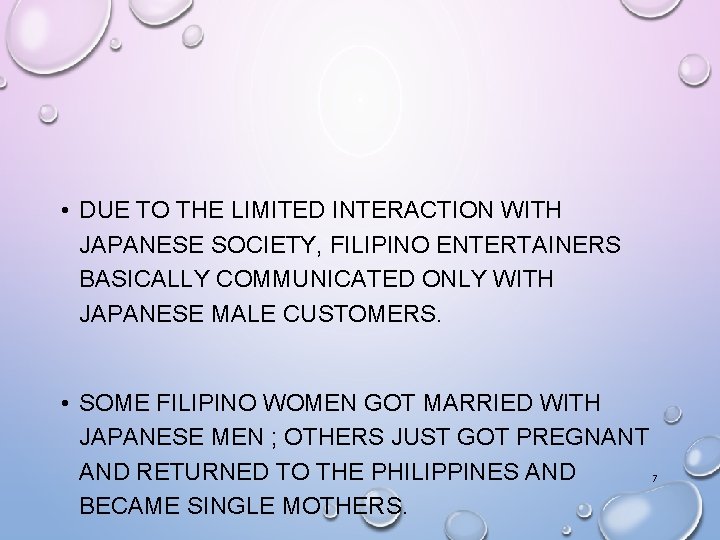  • DUE TO THE LIMITED INTERACTION WITH JAPANESE SOCIETY, FILIPINO ENTERTAINERS BASICALLY COMMUNICATED