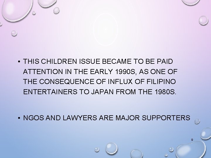  • THIS CHILDREN ISSUE BECAME TO BE PAID ATTENTION IN THE EARLY 1990
