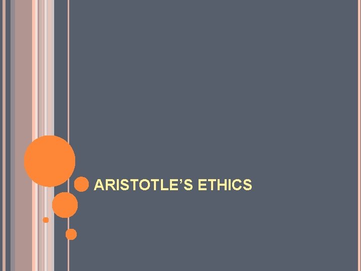 ARISTOTLE’S ETHICS 