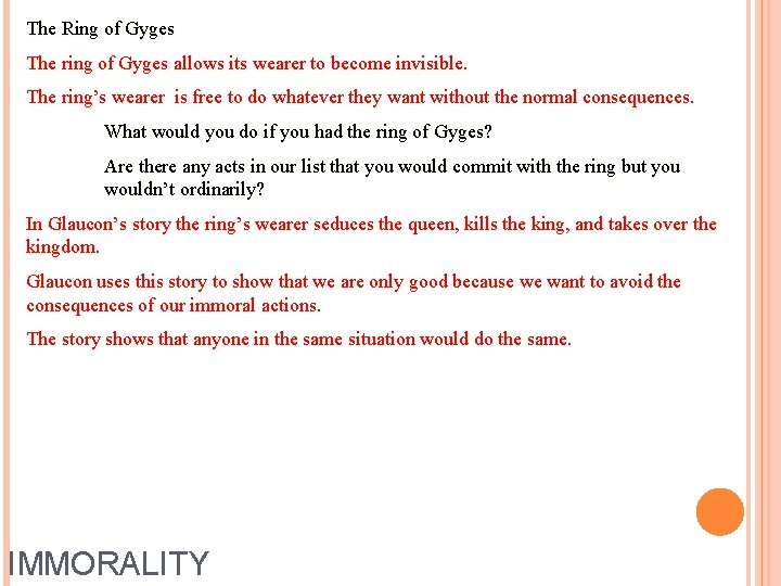 The Ring of Gyges The ring of Gyges allows its wearer to become invisible.