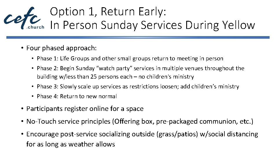 Option 1, Return Early: In Person Sunday Services During Yellow • Four phased approach: