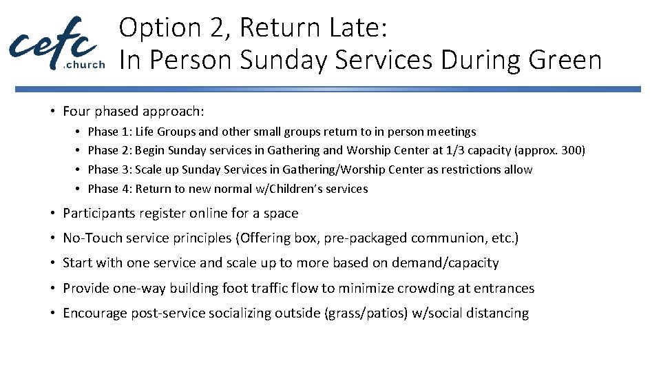 Option 2, Return Late: In Person Sunday Services During Green • Four phased approach: