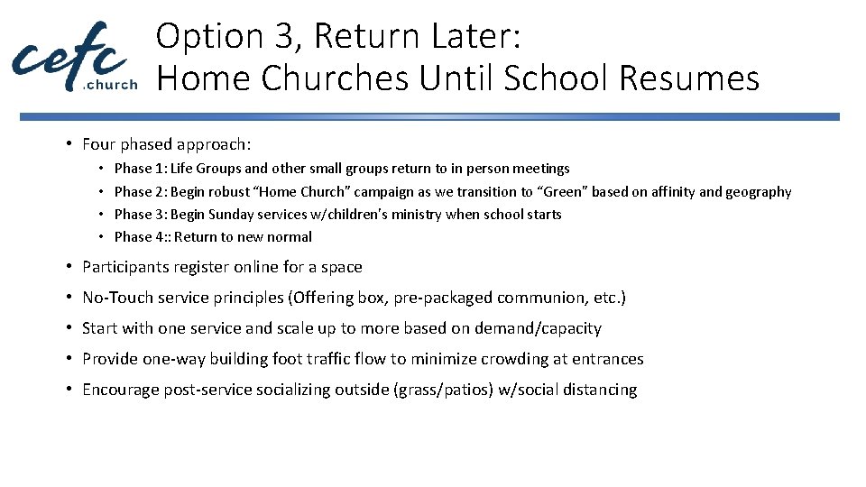 Option 3, Return Later: Home Churches Until School Resumes • Four phased approach: •