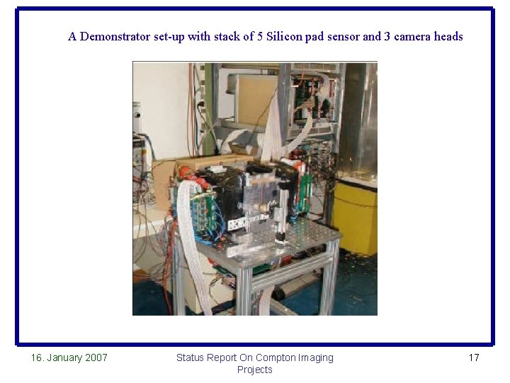 A Demonstrator set-up with stack of 5 Silicon pad sensor and 3 camera heads