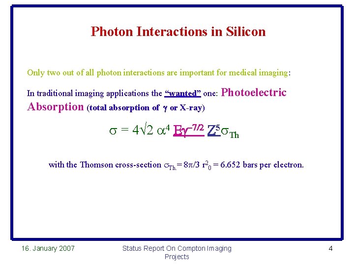 Photon Interactions in Silicon Only two out of all photon interactions are important for
