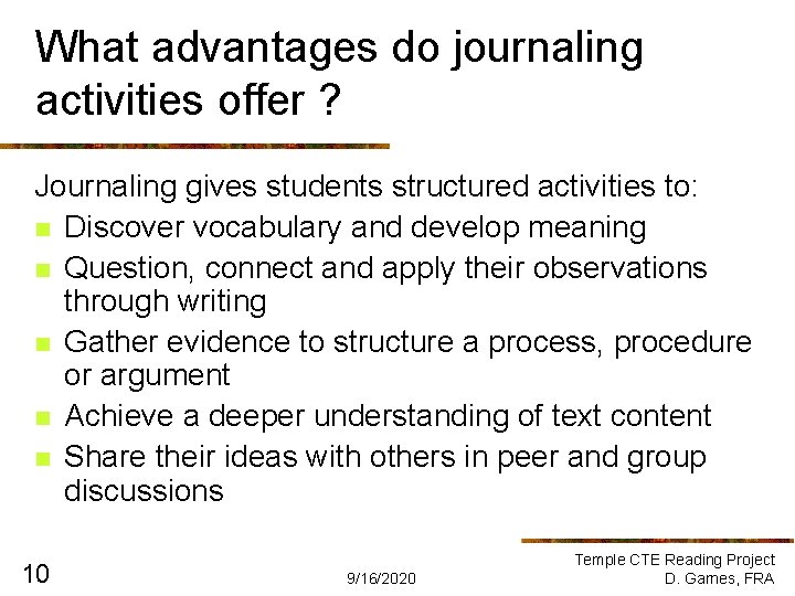 What advantages do journaling activities offer ? Journaling gives students structured activities to: n