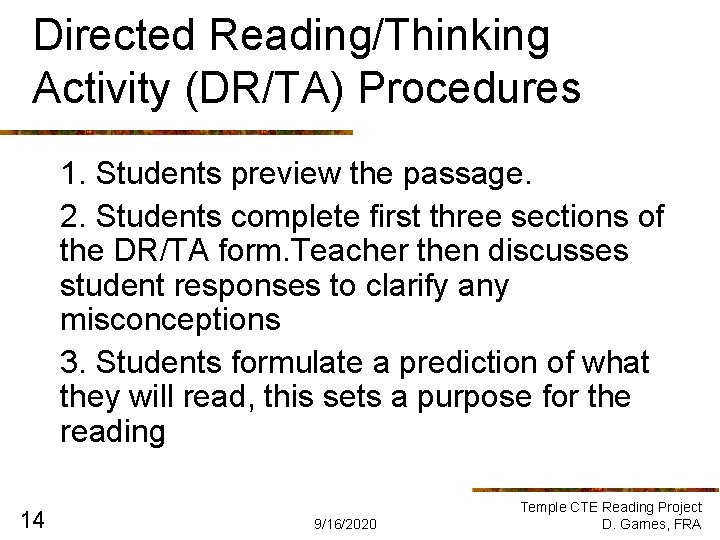 Directed Reading/Thinking Activity (DR/TA) Procedures 1. Students preview the passage. 2. Students complete first