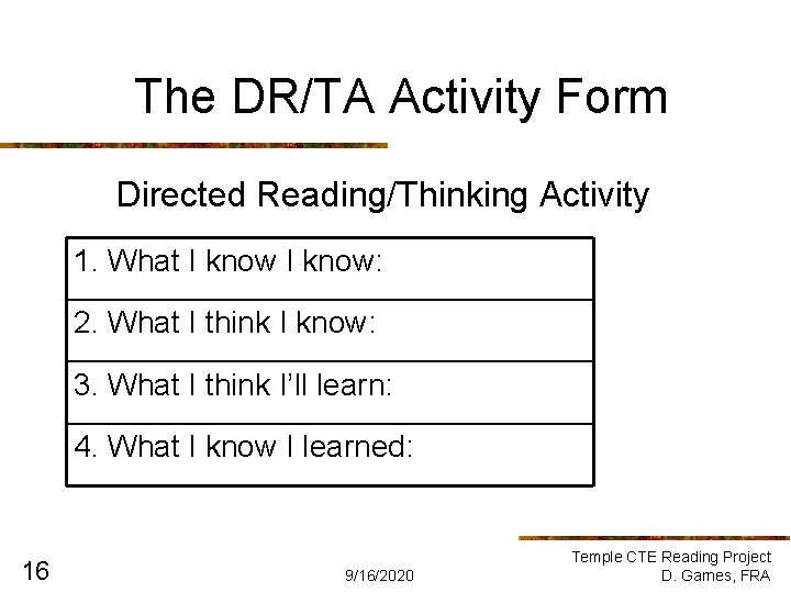 The DR/TA Activity Form Directed Reading/Thinking Activity 1. What I know: 2. What I