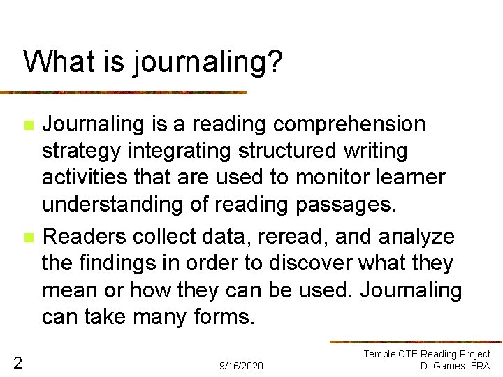 What is journaling? n n 2 Journaling is a reading comprehension strategy integrating structured