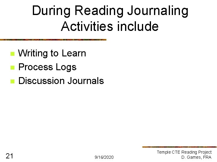 During Reading Journaling Activities include n n n 21 Writing to Learn Process Logs