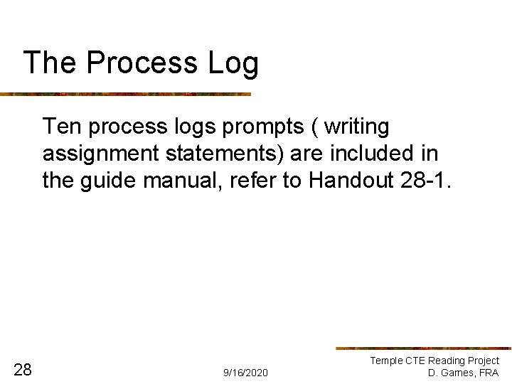 The Process Log Ten process logs prompts ( writing assignment statements) are included in