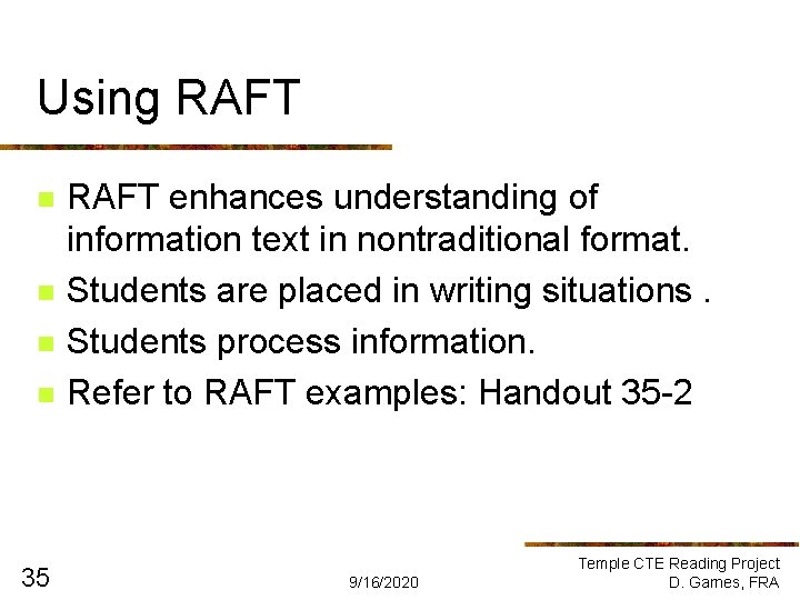 Using RAFT n n 35 RAFT enhances understanding of information text in nontraditional format.