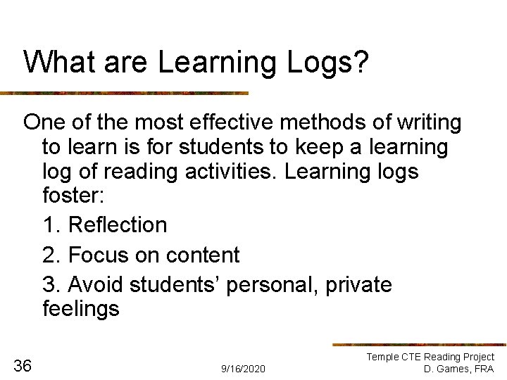 What are Learning Logs? One of the most effective methods of writing to learn