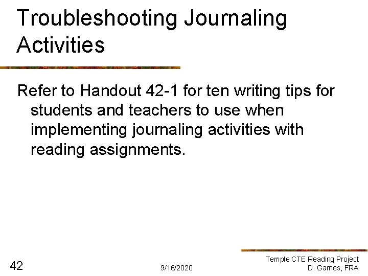 Troubleshooting Journaling Activities Refer to Handout 42 -1 for ten writing tips for students