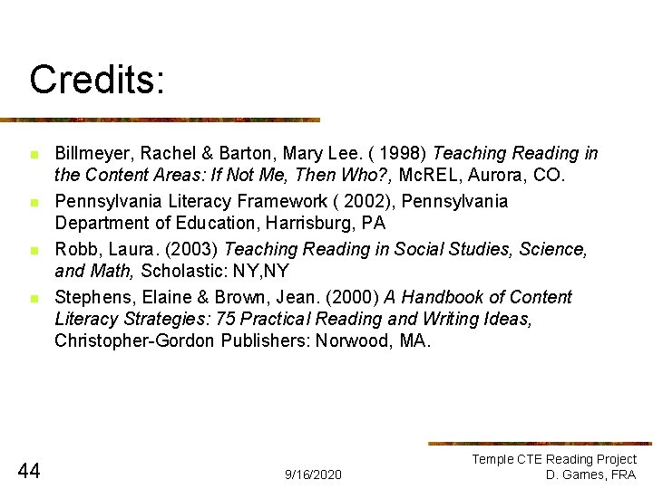 Credits: n n 44 Billmeyer, Rachel & Barton, Mary Lee. ( 1998) Teaching Reading