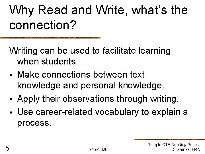 Why Read and Write, what’s the connection? Writing can be used to facilitate learning